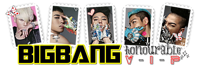 BIG BANG (^-^) 빅뱅 VIPS