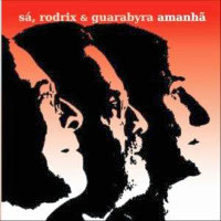 AMANHÃ - Sá, Rodrix e Guarabyra - Roupa Nova Music (2010)
