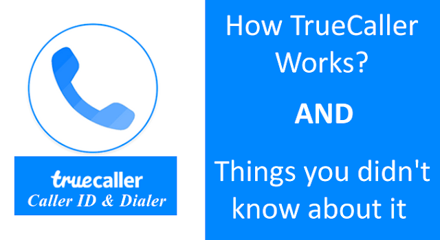 How TrueCaller Works? Things you didn't know about it