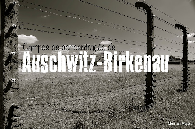 Visitar Auschwitz - Birkenau, Polónia
