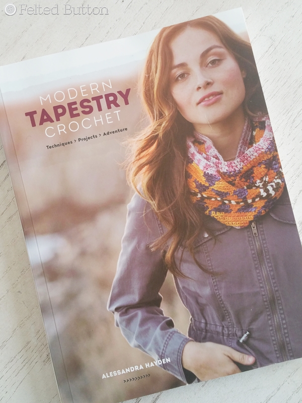 Modern Tapestry Crochet by Alessandra Hayden--Book Review by Susan Carlson of Felted Button Modern Tapestry Crochet by Alessandra Hayden--Book Review by Susan Carlson of Felted Button