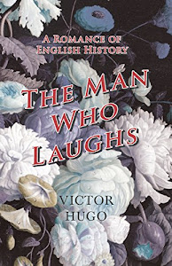 The Man Who Laughs - A Romance of English History (English Edition)