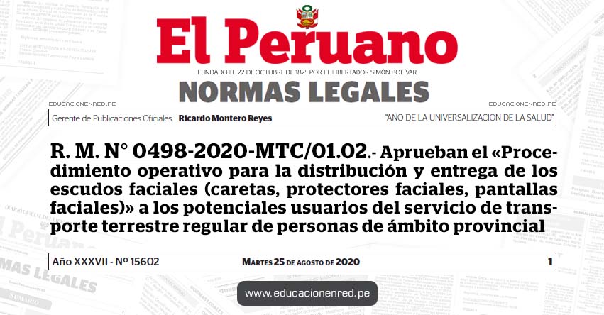 R. M. N° 0498-2020-MTC/01.02.- Aprueban el «Procedimiento operativo para la distribución y entrega de los escudos faciales (caretas, protectores faciales, pantallas faciales)» a los potenciales usuarios del servicio de transporte terrestre regular de personas de ámbito provincial R. M. N° 0498-2020-MTC/01.02.- Aprueban el «Procedimiento operativo para la distribución y entrega de los escudos faciales (caretas, protectores faciales, pantallas faciales)» a los potenciales usuarios del servicio de transporte terrestre regular de personas de ámbito provincial