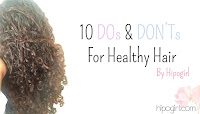 10 DOs & DON'Ts For Healthy Hair