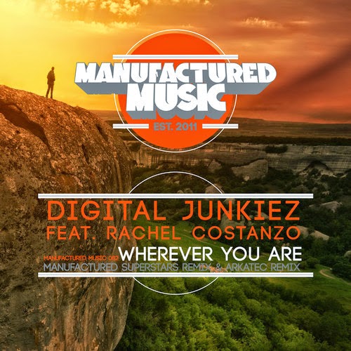Digital Junkiez feat. Rachel Costanzo - Wherever You Are (Manufactured Superstars Remix)