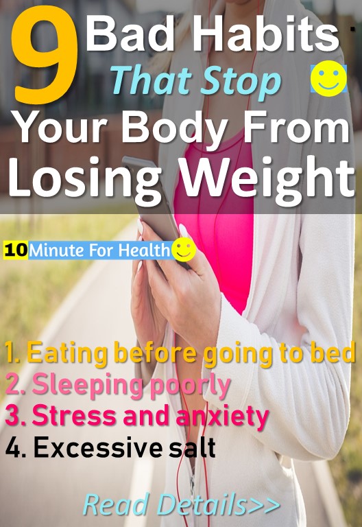 9 Bad Habits that Stop Weight Loss Process 10 Minute For Health