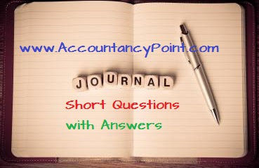 Journal, Ledger & Trial Balance - Short Questions with Answers Journal, Ledger & Trial Balance - Short Questions with Answers