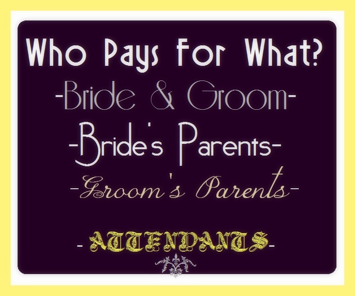 A Stylish Affair by Jessie Who Pays For What At A Wedding?