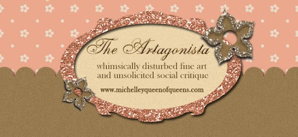 Michelley QueenofQueens: The Artagonista