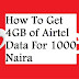 How To Get 4GB of Airtel Data For 1000 Naira