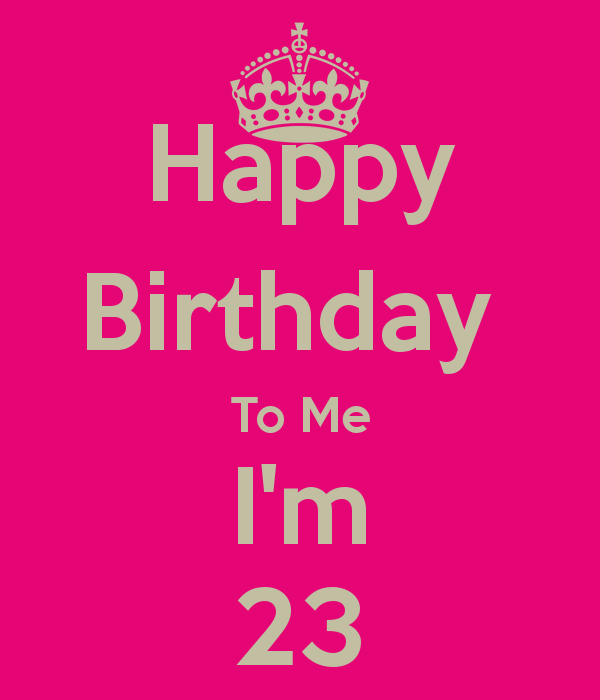 23 день рождения 23 день рождения