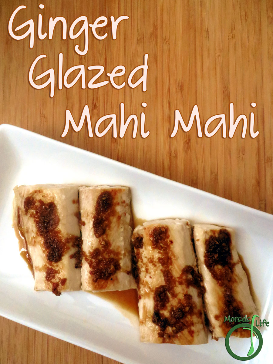 Ginger Glazed Mahi Mahi Morsels of Life