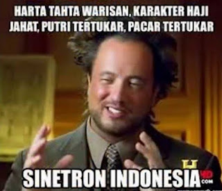 Meme lucu Ciri Ciri dan Kejelekan Sinetron Indonesia kelihatan