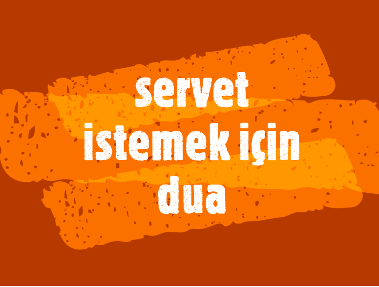 servet istemek için dua günlük okunacak dualar