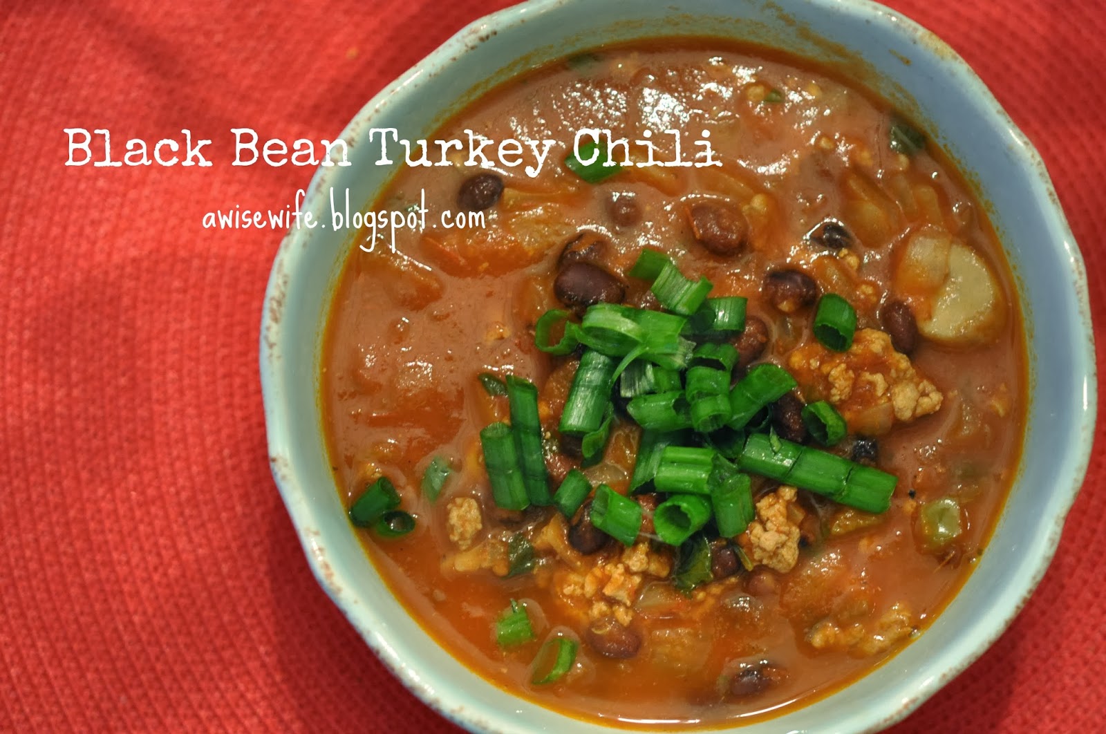 Life of a Wise Wife Black Bean Turkey Chili