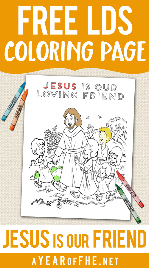 A Year of FHE // a free coloring page of children walking with Jesus and the words from the LDS Primary song, "Jesus is Our Loving Friend".  #lds #coloringpage #jesus