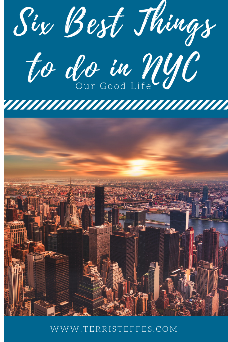 Six Best Things to do in New York City Our Good Life