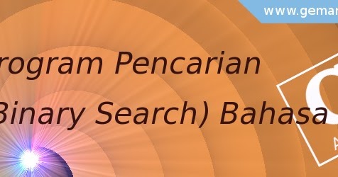 Program Pencarian (Binary Search) Bahasa C - Gemar TI