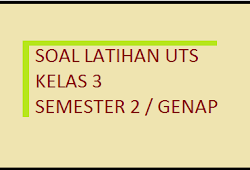 Soal Uts Pkn Kelas 3 Semester 2 Genap 2017 Kumpulan Soal Ulangan