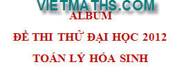 de thi thu dh 2012 mon toan ly hoa sinh