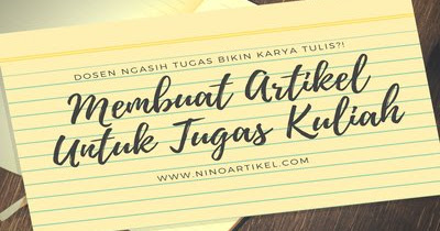 Cara Membuat Artikel Untuk Tugas Kuliah | nino artikel google Cara Membuat Artikel Untuk Tugas Kuliah | nino artikel google
