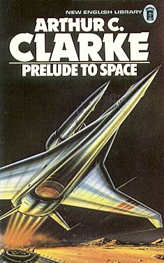 Val's Random Comments: Prelude to Space - Arthur C. Clarke