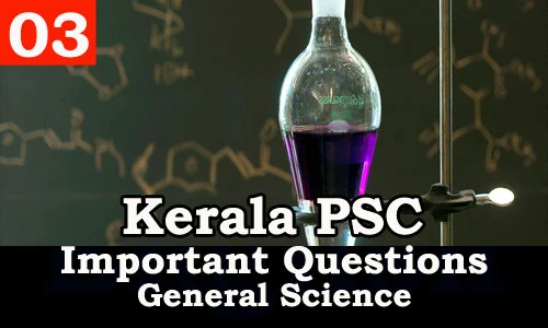 Kerala PSC - Important and Repeated General Science Questions - 03