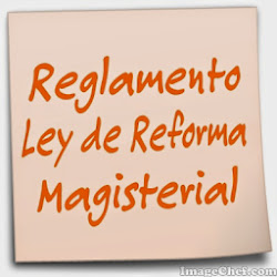 Reglamento - Ley de Reforma Magisterial