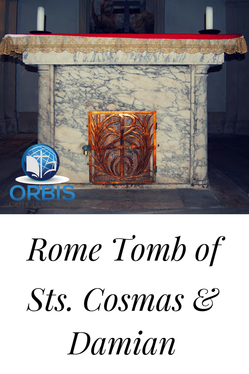 Orbis Catholicus Secundus Rome Tomb of Sts. Cosmas and Damian