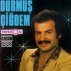 Durmuş &Ccedil;iğdem-G&Uuml;N&Uuml;N BİRİNDE