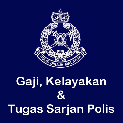 Gaji Kelayakan Tugas Sarjan Polis