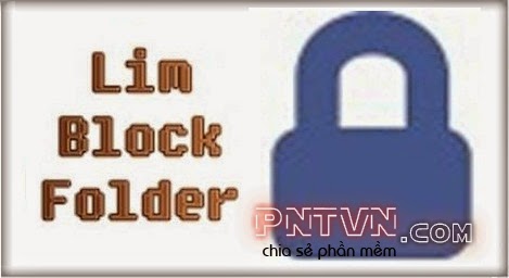 Lim Block Folder 1.4.2 Việt hóa - Khóa bảo vệ thư mục an toàn