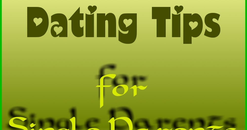 8 Dating Tips For Single it is what it isn t 8 dating tips for single parents 8 Dating Tips For Single it is what it isn t 8 dating tips for single parents