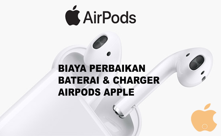 Apple Merilis Biaya Servis Baterai AirPods Yang Masih Garansi