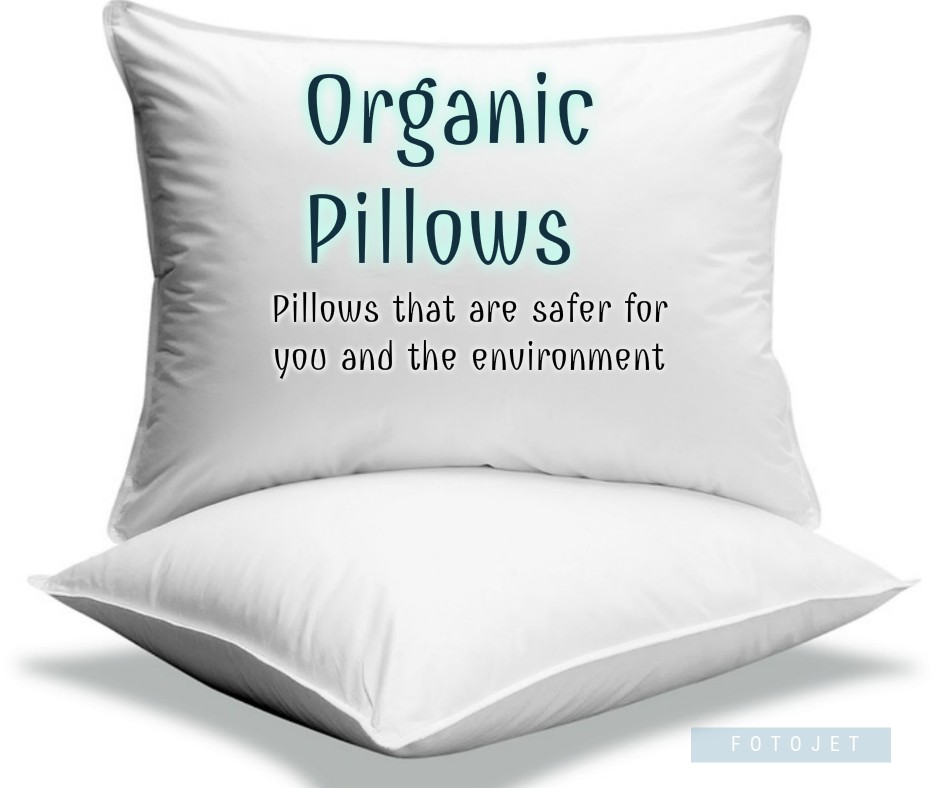 Organic Pillows are Healthier for You and the Environment