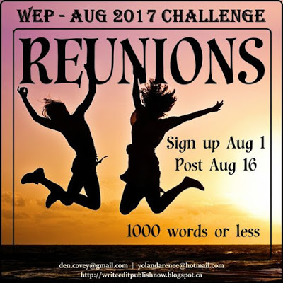 WEP CHALLENGE FOR AUGUST, REUNIONS.