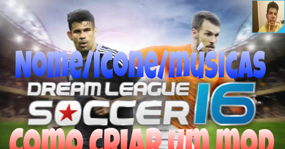 INCOMPATÍVEIS BR: Editar dream League soccer 16-apk editor 