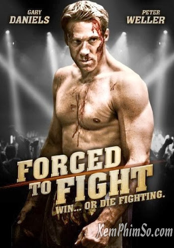 Đấu Hoặc Chết - Forced To Fight Đấu Hoặc Chết
