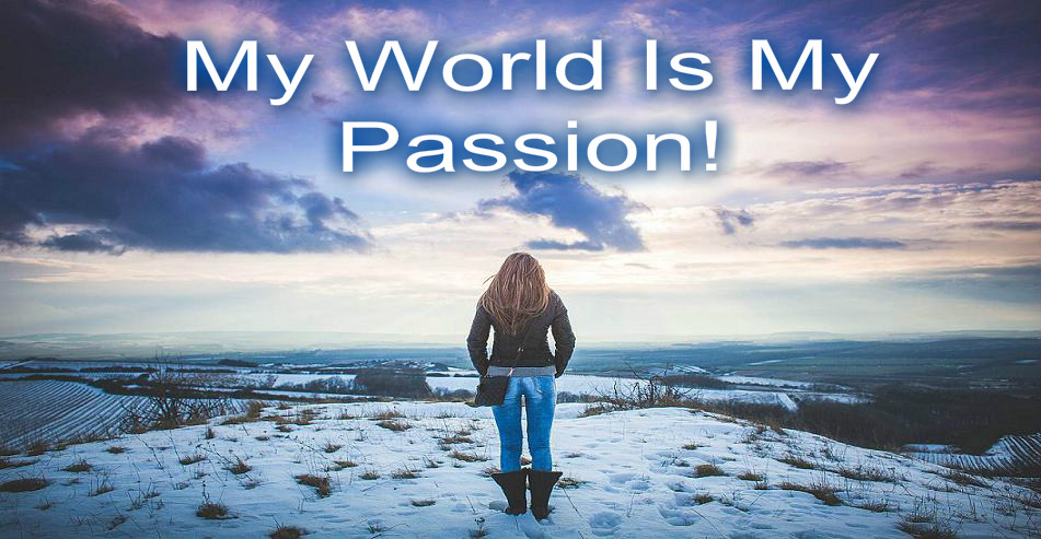 My World Is My Passion