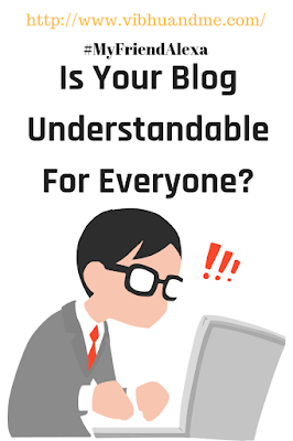 Is Your Blog Understandable For Everyone - Vibhu & Me