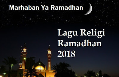 10 Lagu Baru Religi Bulan Ramadhan 2018 Pilihan Blog Ngamen