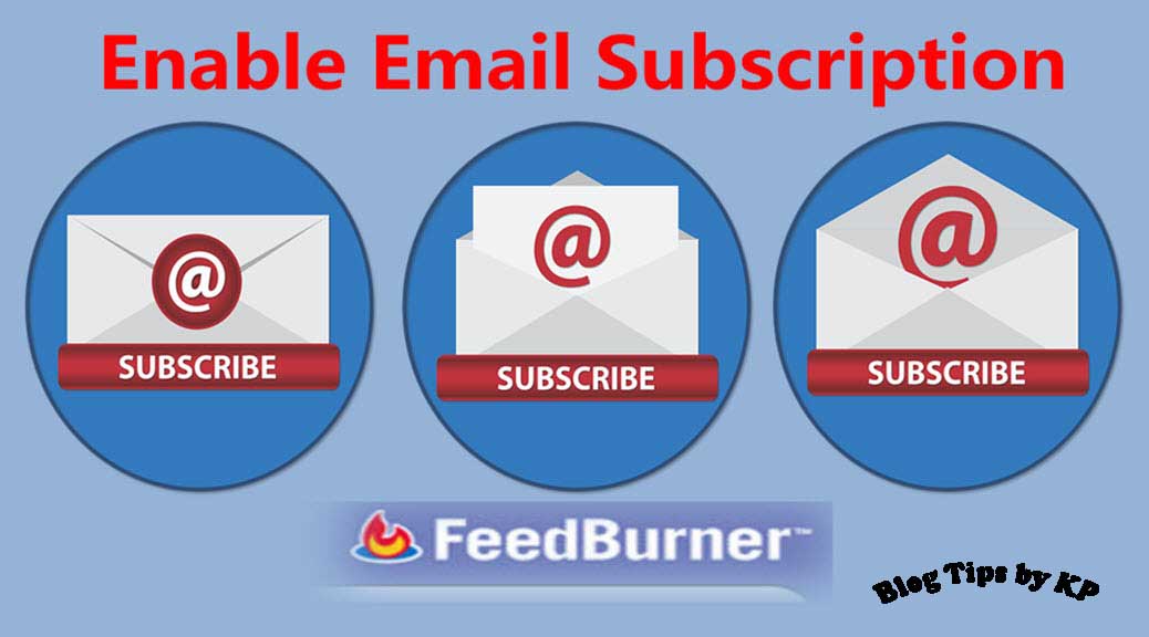 Email Subscriptions with Feedburner Blog Tips by KP