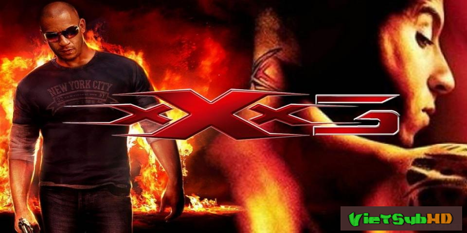 Phim Điệp Viên Xxx 3: Sự Trở Lại Của Xander Cage VietSub HD | Xxx 3: The Return Of Xander Cage 2016