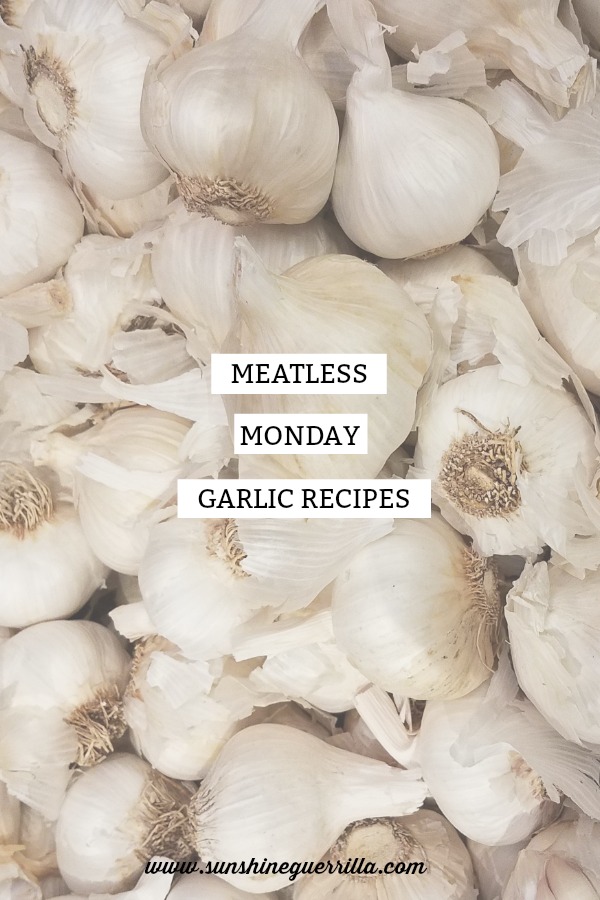 Vegetarian Garlic Recipes that Even Meat Eaters will Love Sunshine