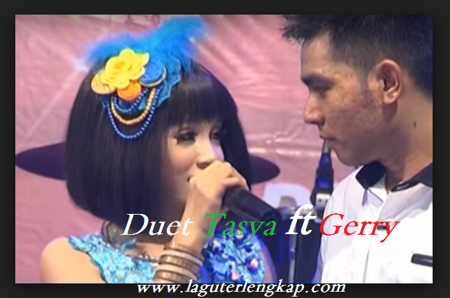 Download Lagu Duet Dangdut Koplo Terpopuler Tasya Feat Gerry 2017