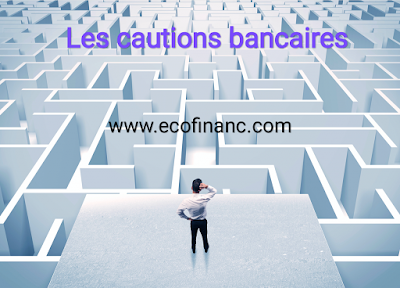 Définition et types des cautions bancaires Définition et types des cautions bancaires