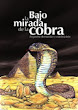 Bajo la mirada de la cobra