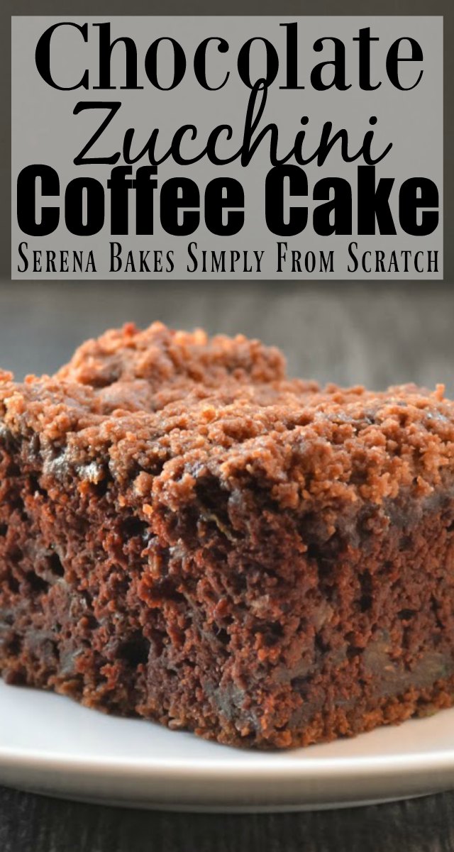 Chocolate Zucchini Coffee Cake With Chocolate Crumb Serena Bakes