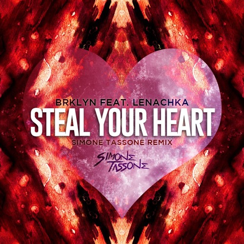 Listen To Steal Your Heart (Simone Tassone Remix) [BRKLYN ft. Lenachka]