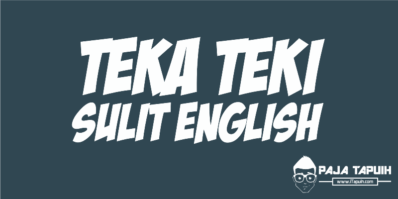 30 Tebak-Tebakan Sulit Bahasa Inggris